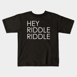 Hey Riddle Riddle Simple Elegant Kids T-Shirt